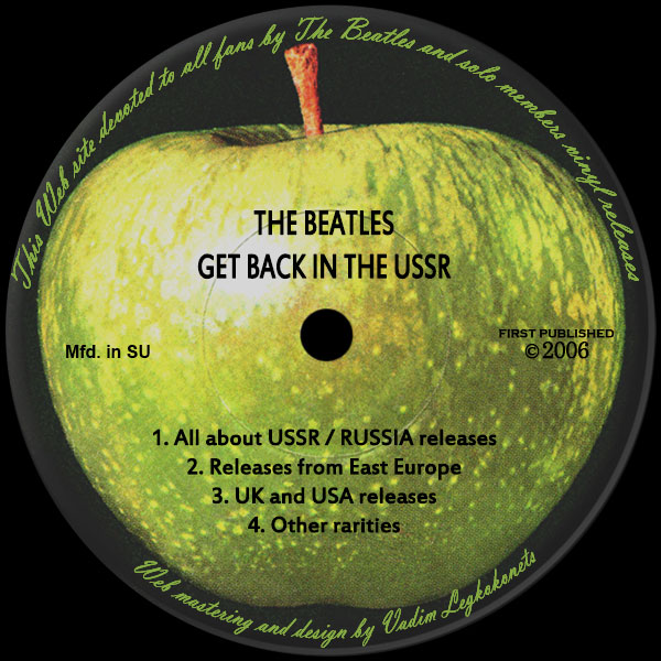Web site dedicated to Beatles’ discography of vinyl released in the USSR (Soviet Union) and Russia, including cover versions and other related music and records. Also includes vinyl releases from the UK, US and other worldwide rarities.
Веб-сайт посвящённый дискографии Битлз на виниловых пластинках, изданных в СССР (Советском Союзе) и России, включая кавер-версии и другие относящиеся к Битлз записи. Также сайт включает каталог и информацию о виниловых изданиях Великобритании, США и редкости других стран мира.